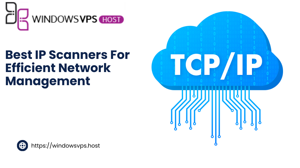 Top 10 IP Scanners to Streamline Your Network Management Effortlessly