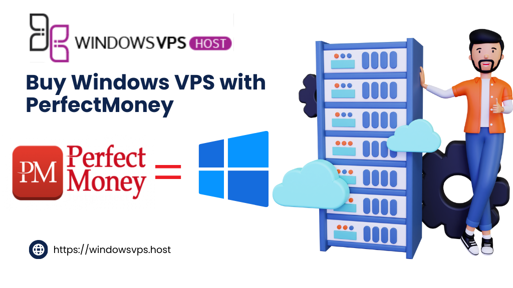 Buy Windows VPS with PerfectMoney From WindowsVPS.Host