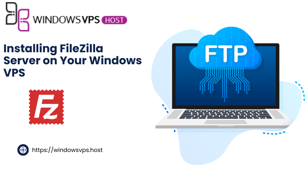 Installing-FileZilla-Server-on-Your-Windows-VPS